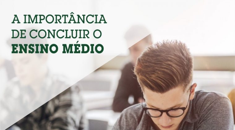 A IMPORTÂNCIA DE CONCLUIR O ENSINO MÉDIO – COLÉGIO INOVAÇÃO | Agitah