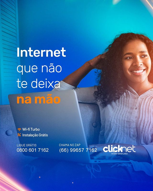 INTERNET QUE NÃO TE DEIXA NA MÃO – CLICKNET | Agitah
